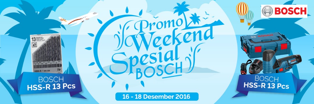Weekend Special Untuk Berbagai Produk Bosch di Periode 16 - 18 Desember 2016